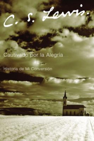 Kniha Cautivado Por La Alegria C S Lewis