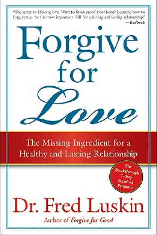 Kniha Forgive For Love Frederic Luskin