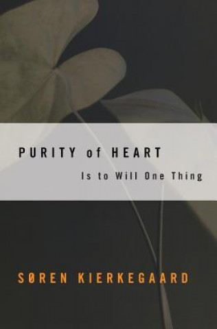 Könyv Purity of Heart is to Will One Thing Soren Kierkegaard