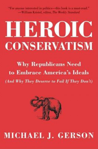 Carte Heroic Conservatism Michael J. Gerson