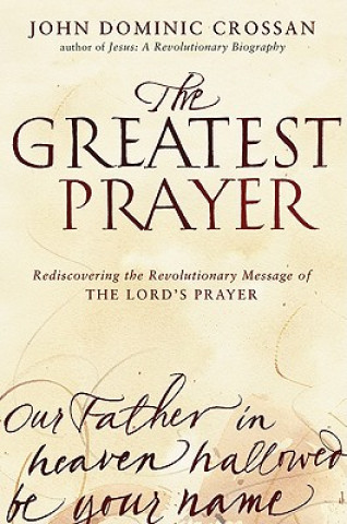 Kniha Greatest Prayer John D. Crossman