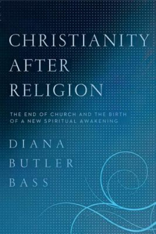 Libro Christianity After Religion Diana Butler Bass