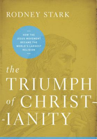 Libro Triumph of Christianity Rodney Stark