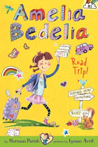 Knjiga Amelia Bedelia Chapter Book #3: Amelia Bedelia Road Trip! Herman Parish