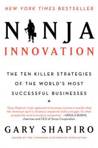 Kniha Ninja Innovation Gary Shapiro