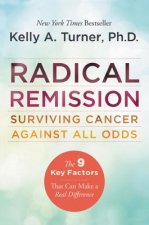 Könyv Radical Remission Kelly A. Turner