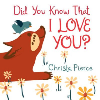 Knjiga Did You Know That I Love You? Christa Pierce