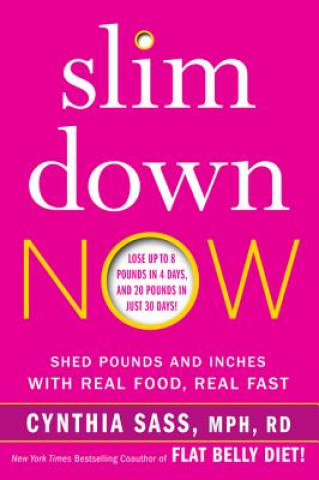 Könyv Slim Down Now Cynthia Sass