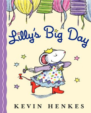 Carte Lilly's Big Day Kevin Henkes