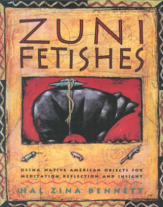 Boek Zuni Fetishes Hal Zina Bennett