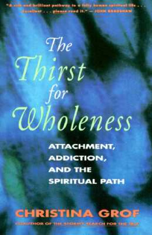 Kniha Thirst for Wholeness Christina Grof