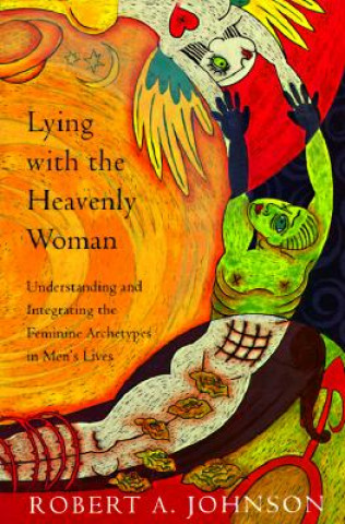 Könyv Lying with the Heavenly Woman Robert A. Johnson
