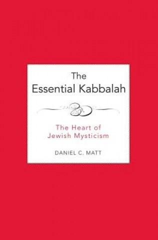 Kniha Essential Kabbalah Daniel Chanan Matt