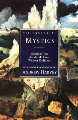 Kniha Essential Mystics Andrew Harvey