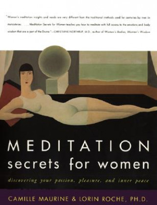 Książka Meditation Secrets For Women Discovering Your Passion, Pleasure, and Inn er Peace Camille Maurine