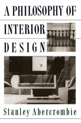 Könyv Philosophy Of Interior Design Stanley Abercrombie