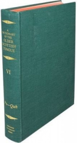 Kniha Dictionary of the Older Scottish Tongue from the Twelfth Century to the End of the Seventeenth: Volume 6, Po-Quh William A. Craigie