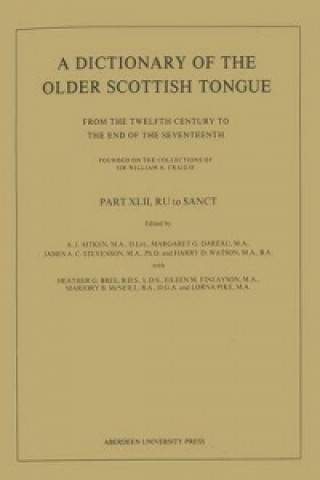 Könyv Dictionary of the Older Scottish Tongue from the Twelfth Century to the End of the Seventeenth: Part 42, RU to SANCT William A. Craigie