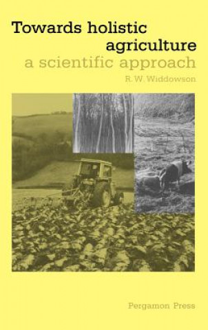 Kniha Towards Holistic Agriculture R.W. Widdowson