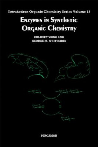 Kniha Enzymes in Synthetic Organic Chemistry C.H. Wong