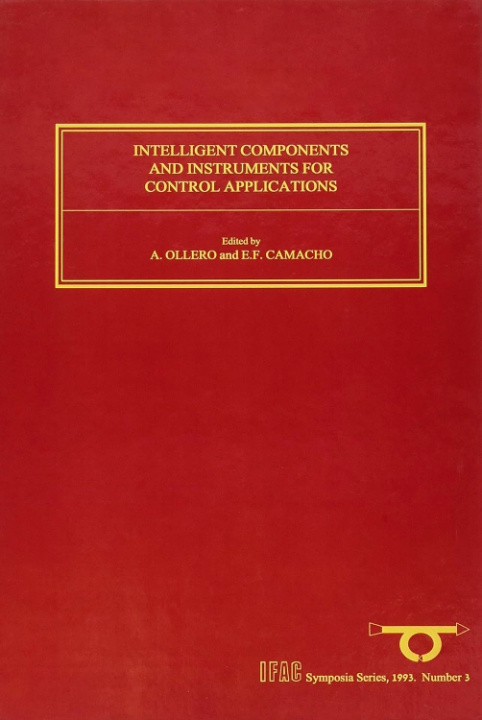 Knjiga Intelligent Components and Instruments for Control Applications 1992 E.F. Camacho