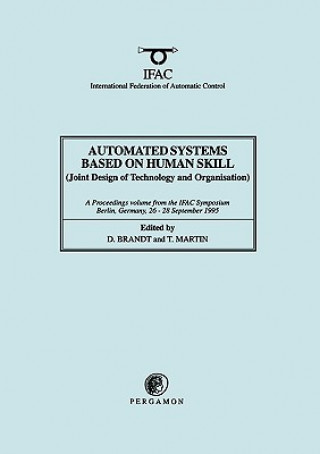 Kniha Automated Systems Based on Human Skill (Joint Design of Technology and Organisation) Terence Martin