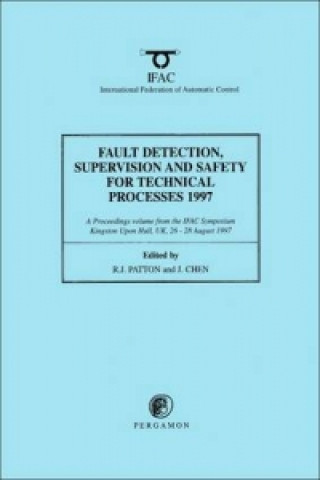 Carte Fault Detection, Supervision and Safety for Technical Processes 1997, (3-Volume Set) 