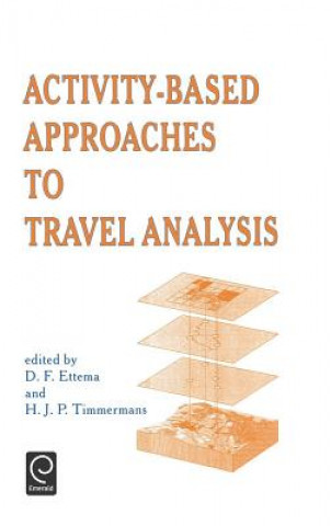 Könyv Activity-Based Approaches to Travel Analysis D. F. Ettema