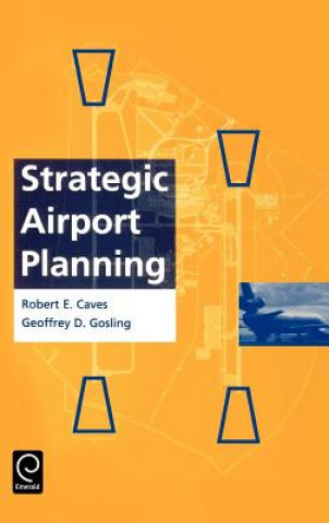 Kniha Strategic Airport Planning Robert E. Caves
