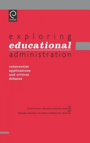 Book Exploring Educational Administration Colin William Evers