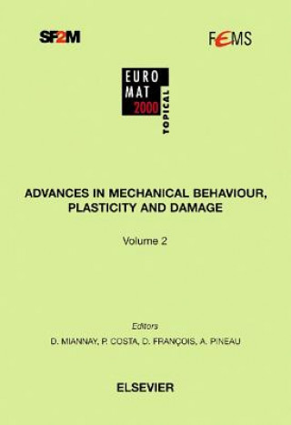 Carte Advances in Mechanical Behaviour, Plasticity and Damage D. Miannay