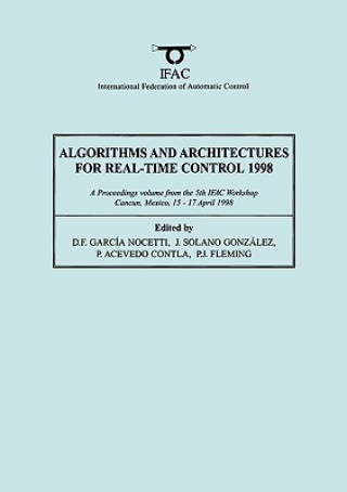 Książka Algorithms and Architectures for Real-Time Control 1998 D. F. Garcia Nocetti