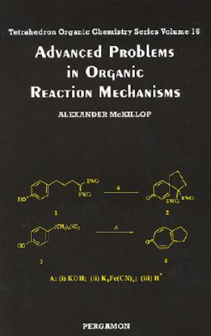 Book Advanced Problems in Organic Reaction Mechanisms A. McKillop