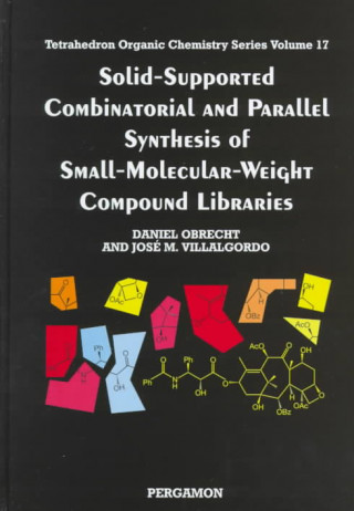 Книга Solid-Supported Combinatorial and Parallel Synthesis of Small-Molecular-Weight Compound Libraries 