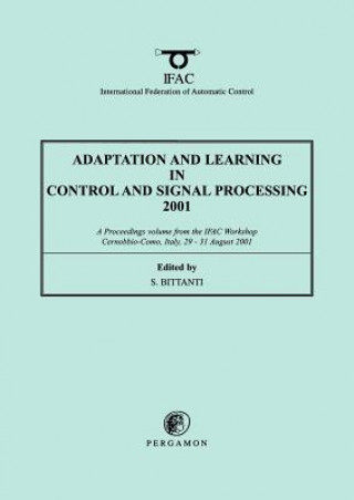 Könyv Adaptation and Learning in Control and Signal Processing 2001 Bittanti