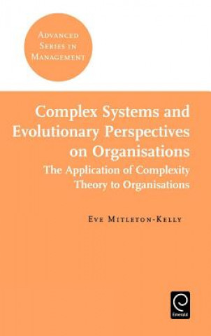 Carte Complex Systems and Evolutionary Perspectives on Organisations Eve Mitleton-Kelly