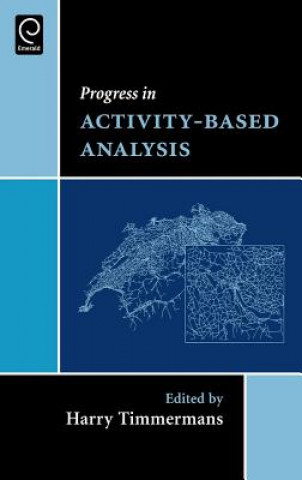 Könyv Progress in Activity-Based Analysis Harry Timmermans