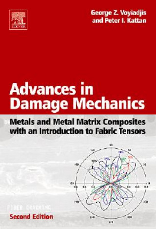 Buch Advances in Damage Mechanics: Metals and Metal Matrix Composites With an Introduction to Fabric Tensors George Z. Voyiadjis