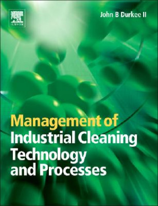 Kniha Management of Industrial Cleaning Technology and Processes John B. Durkee