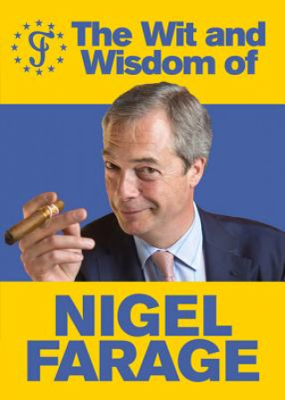 Kniha Wit and Wisdom of Nigel Farage 