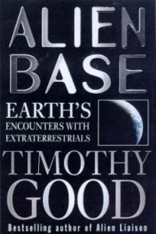 Kniha Alien Base Timothy Good