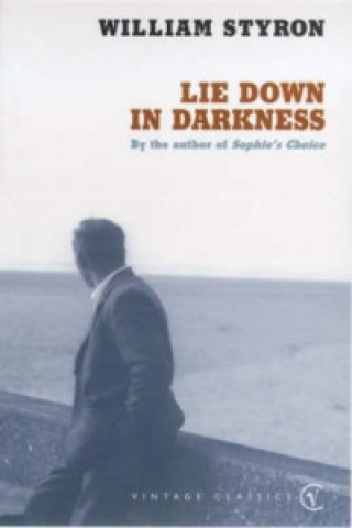 Könyv Lie Down In Darkness William Styron
