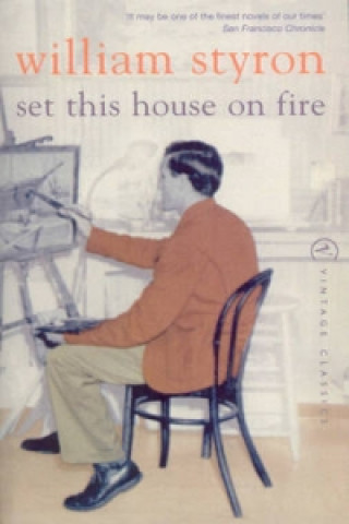 Kniha Set This House On Fire William Styron