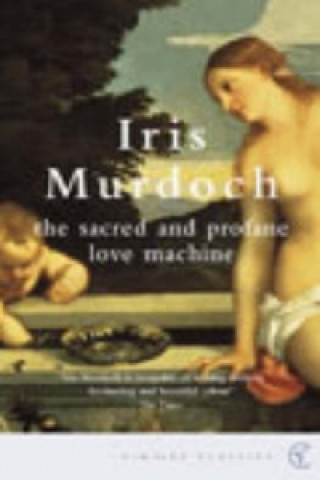 Kniha Sacred And Profane Love Machine Iris Murdoch