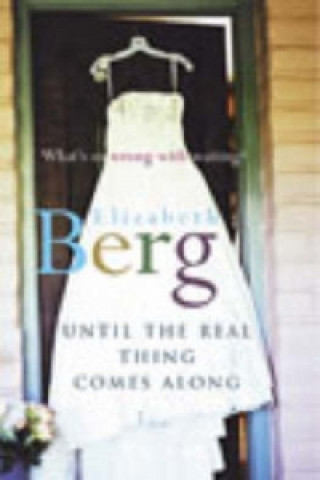 Book Until The Real Thing Comes Along Elizabeth Berg