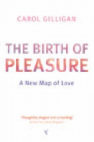 Kniha Birth Of Pleasure Carol Gilligan