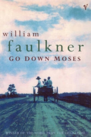 Könyv Go Down Moses And Other Stories William Faulkner