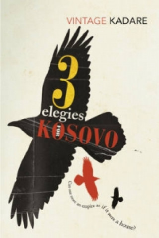 Kniha Three Elegies For Kosovo Ismail Kadare