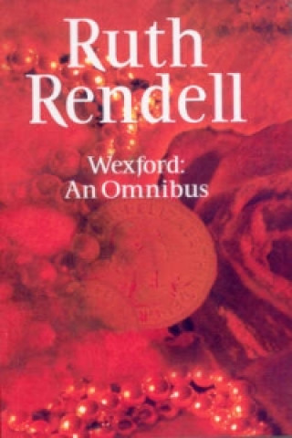 Carte Wexford: An Omnibus Ruth Rendell