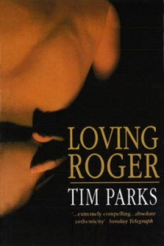 Kniha Loving Roger Tim Parks